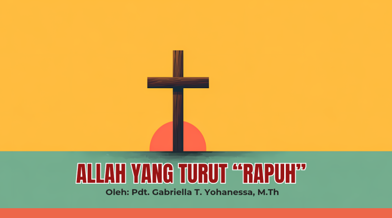 Allah yang Turut “Rapuh”